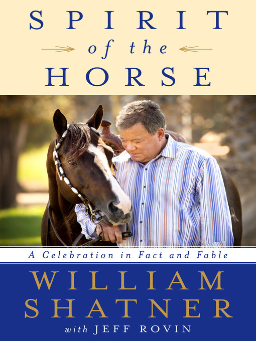 Title details for Spirit of the Horse by William Shatner - Wait list